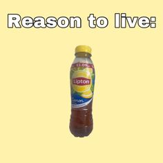 a bottle of lipton lemonade with the words reason to live