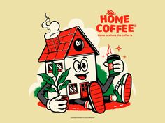 a cartoon house holding a cup of coffee with the words home coffee written on it