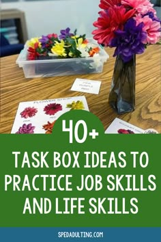 flowers and cards with the words 10 task box ideas to practice job skills and life skills