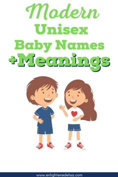 two children are standing next to each other with the words modern unisex baby names and