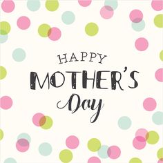 a happy mother's day card with polka dots