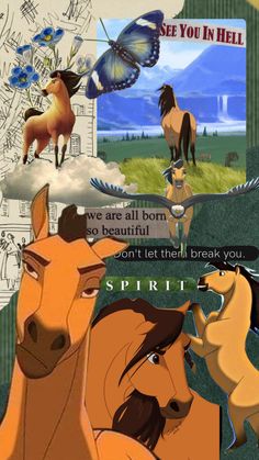 horses and butterflies are featured in this collage with the words, see you in hell we are all born to be beautiful but you don't let them break you