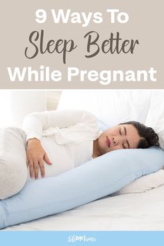 a pregnant woman sleeping in her bed with the text 9 ways to sleep better while pregnant