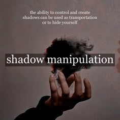 a person holding their hand up to their face with the words shadow manipulated in front of them