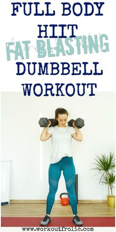 a woman doing dumbbell exercises with the words full body hit hitting dumbbell workout