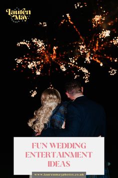 a man and woman embracing in front of fireworks with the words fun wedding entertainment ideas