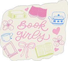 the words book girls surrounded by books and teapots on a white background with hearts