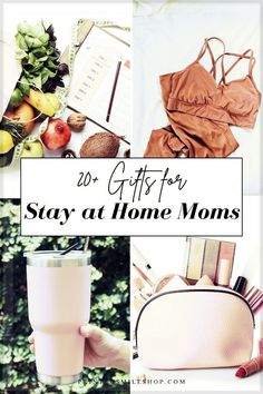 a collage of photos with the words, 20 gifts for stay at home moms