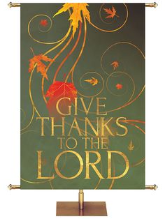 Give Thanks To The Lord Shimmering Autumn Banner His Love Endures Forever, Church Banners Designs, Church Banner, Love Endures, Give Thanks To The Lord, Thanksgiving Banner, Fall Banner, Church Bulletin, Church Banners