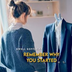 a woman looking at a suit on a mannequin with the words, kell koffety remember why you started