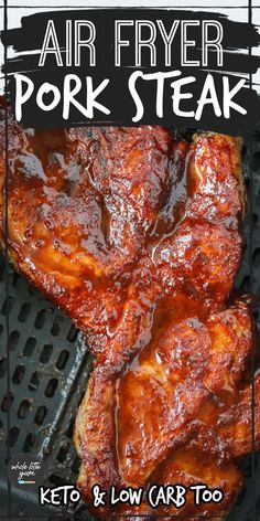 an air fryer pork steak with bbq sauce on top and text overlay that reads, air fryer pork steak keto & low carb too