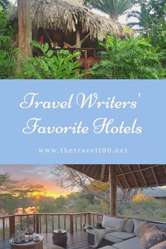 a wooden deck with chairs and tables in front of the words travel writer's favorite hotels