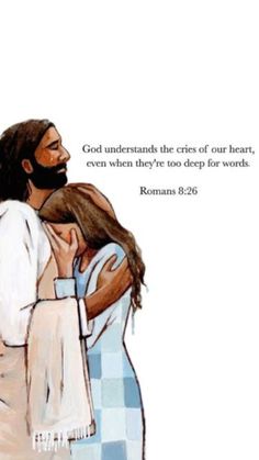 a painting of jesus hugging a woman with the words, god understands the cries of our heart, even when they're to deepen for words