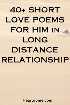 the words, 40 short love poem for him in long distance relationships