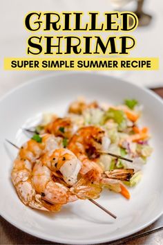 grilled shrimp on a white plate with text overlay that reads grilled shrimp super simple summer recipe