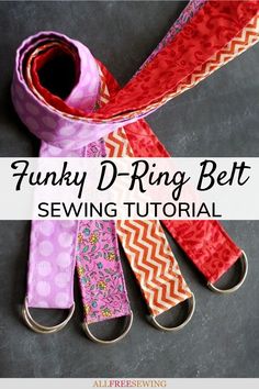 several different colored straps with the words funky d - ring belt sewing pattern on them