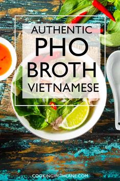 the words authentic pho broth vietnamese on top of a table with bowls and spoons