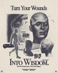 an old poster with the words turn your wounds into wisdom