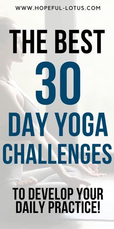 the best 30 day yoga challenges to develop your daily practice by doing this