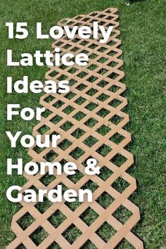 a garden path with the words 15 lovely lattice ideas for your home and garden on it