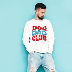 Dog Dad Sweatshirt/Mens Dogs Sweatshirt/Dog Lover Sweatshirt/Dog lover Fathers/Dogdad Club/Fathers day Dog Lover Sweatshirt, Dog Club, Cozy Dog, Lover Sweatshirt, Dog Sweatshirt, Dog Lover, Mens Sweatshirts, Fathers Day, Shirt Style