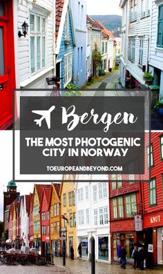 the most photogenic city in norway with text overlay that reads bergen, the most photogenic city in norway