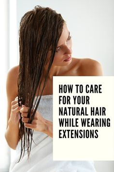 Hair Extension Care Sew Ins, How To Care For Hair Extensions, How To Take Care Of Hair Extensions, Hair After Extensions Removed, How To Style Hair Extensions, Styling Extensions Hairstyles, Styling Hair With Extensions, How To Style Extensions, Extension Ideas Hair