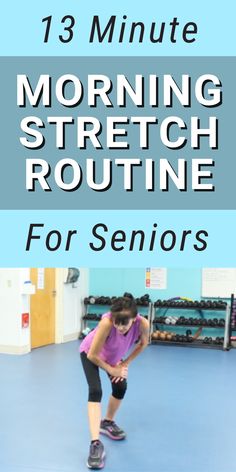 a girl in purple shirt and black leggings with text overlay that reads 13 minute morning stretch routine for seniors