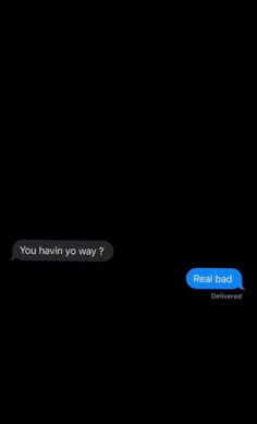 two texts that are in the dark with one texting you haven't way