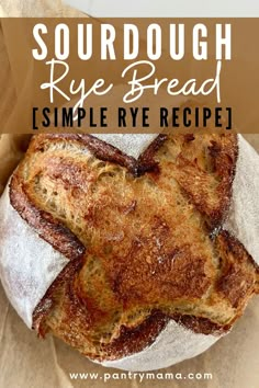 sourdough rye bread on a plate with text overlay saying sourdough rye bread simple rye recipe