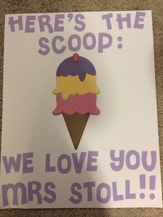 there's the scoop we love you mrs stolli card with an ice cream cone on it