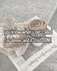 a newspaper with some food on it and the words you know when u get called for dinner and its not one