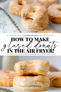 glazed donuts stacked on top of each other with the words how to make glazed donuts in the air fryer