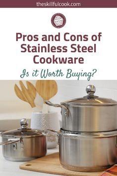 stainless steel cookware with the title pros and cons of stainless steel cookware as it worth buying?