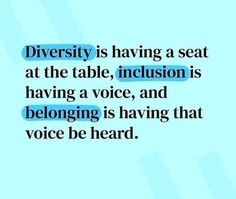 a blue background with the words diversity is having a seat at the table, induction is having a voice, and belonging is having that voice be heard