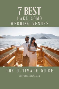 a man and woman standing on top of a boat in the ocean with text overlay that reads 7 best lake como wedding venues