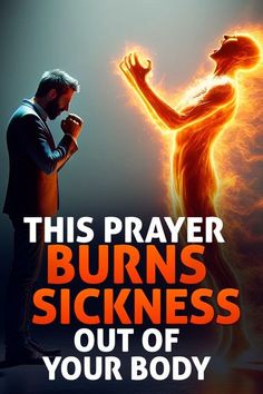 a man standing next to a woman with the words, this prayer burns sickness out of your body