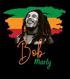 bob marley smiling with the colors of his rainbow flag in the background and text boh mary