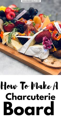 how to make a charcuterie board with fresh fruit and cheese on the top