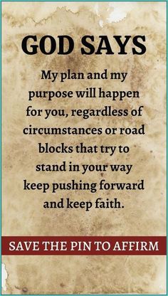 a sign that says god says,'my plan and my purpose will happen for you regardless