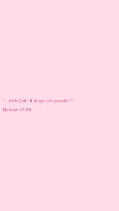 a pink background with the words, with god all things are possible