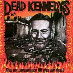 a poster with the words dead kennedys and an image of a man in flames