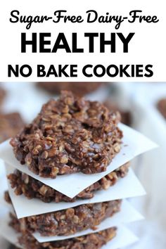 three no bake cookies stacked on top of each other with the words, sugar free dairy - free healthy no bake cookies