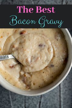 the best bacon gravy in a white bowl with a spoon and title overlay