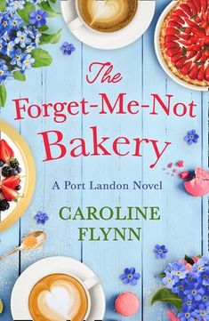 the forgett - me - not bakery by caroline flannn book cover