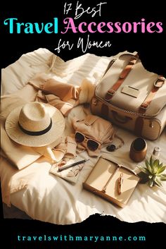 travel accessories laid out on a bed with text overlay that reads, the best travel accessories for women