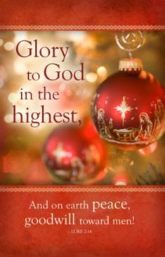 a christmas card with ornaments and the words glory to god in the highest, and on earth peace, god will reward men