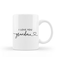 a white coffee mug with the words i love you grandma written in cursive font