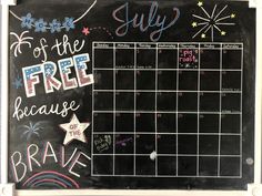 a chalkboard calendar with the words july and free because of the brave written on it