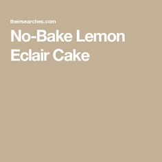 no - bake lemon eclair cake recipe